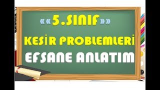 5.Sınıf Matematik Kesir Problemleri-Yardımcı Öğretmen