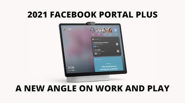 2021 Facebook Portal Plus - A new angle on work and play
