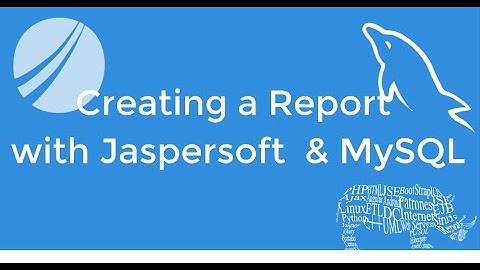 How to create your first Report in JasperSoft & MySQL - Cómo crear un reporte con JasperSoft y MySQL