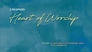 Heart of Worship | Ku Mau Hidup S'turut Kehendak Tuhan - Yesus Jawaban Ku | Rhendy Umar