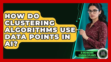 How Do Clustering Algorithms Use Data Points In AI? - AI and Machine Learning Explained