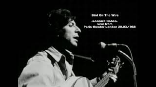 Bird On The Wire - Leonard Cohen Live From Paris Theater London 20.03.1968