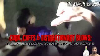 Cork, Cuffs & Distractionary Blows: Llinas, Anderson & When Dismissal Isn't a Wipe