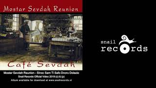 Video thumbnail of "01 Sinoc Sam Ti Safo Dvoru Dolazio - Mostar Sevdah Reunion - Café Sevdah"