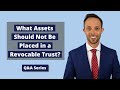 Attorney Thomas B. Burton answers the following question: "What Assets Should Not Be Placed in a Revocable Trust?"