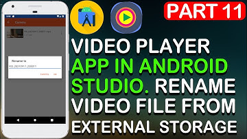 Video Player App in Android Studio, Rename a Video File from external storage Part 11