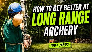 How to get BETTER at Long Range Archery!