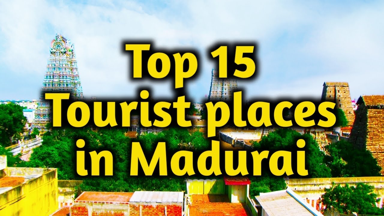 Top 15 tourist places to visit in madurai    TAMILNADU