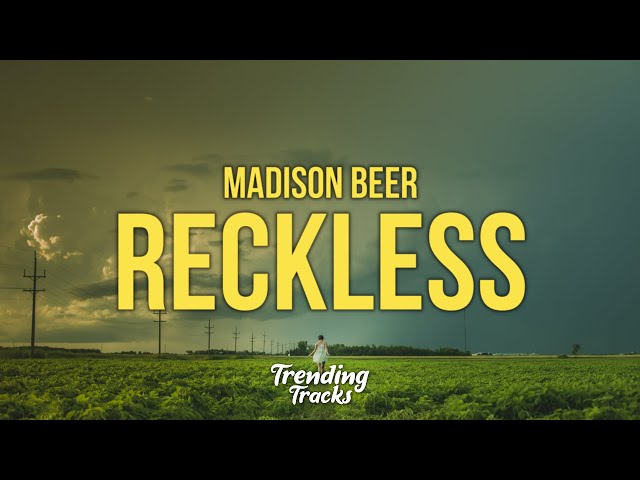 Madison Beer - Reckless (Lyrics) class=