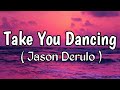 Jason Derulo – Take You Dancing (Lyrics)