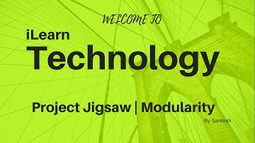 The Project Jigsaw | Modularity | Java 9