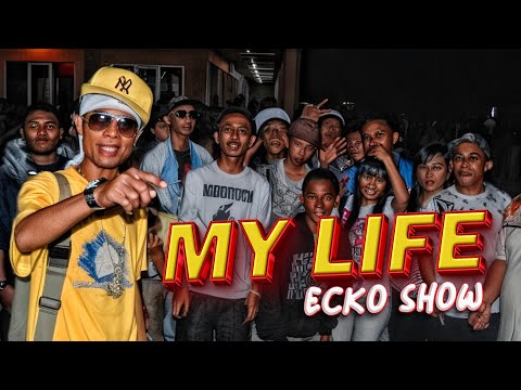 ECKO SHOW - My Life [ Music Video ]