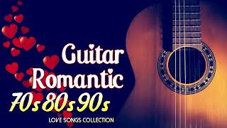 Guitar Love Songs of The 70s, 80s, 90s - Most Old Beautiful Love Songs - Best Romantic Guitar Music