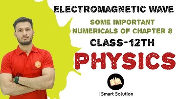 Chapter 8||Electromagnetic waves ||PDF||Numericals notes|| Physics || Class 12 ||CBSE Board,NCERT
