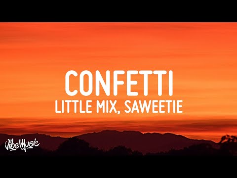 Little Mix – Confetti (Lyrics) ft. Saweetie