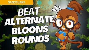 How to Beat Alternate Bloons Rounds on Sanctuary - BTD6 Strategy