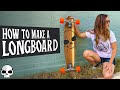 How to make a DIY Longboard