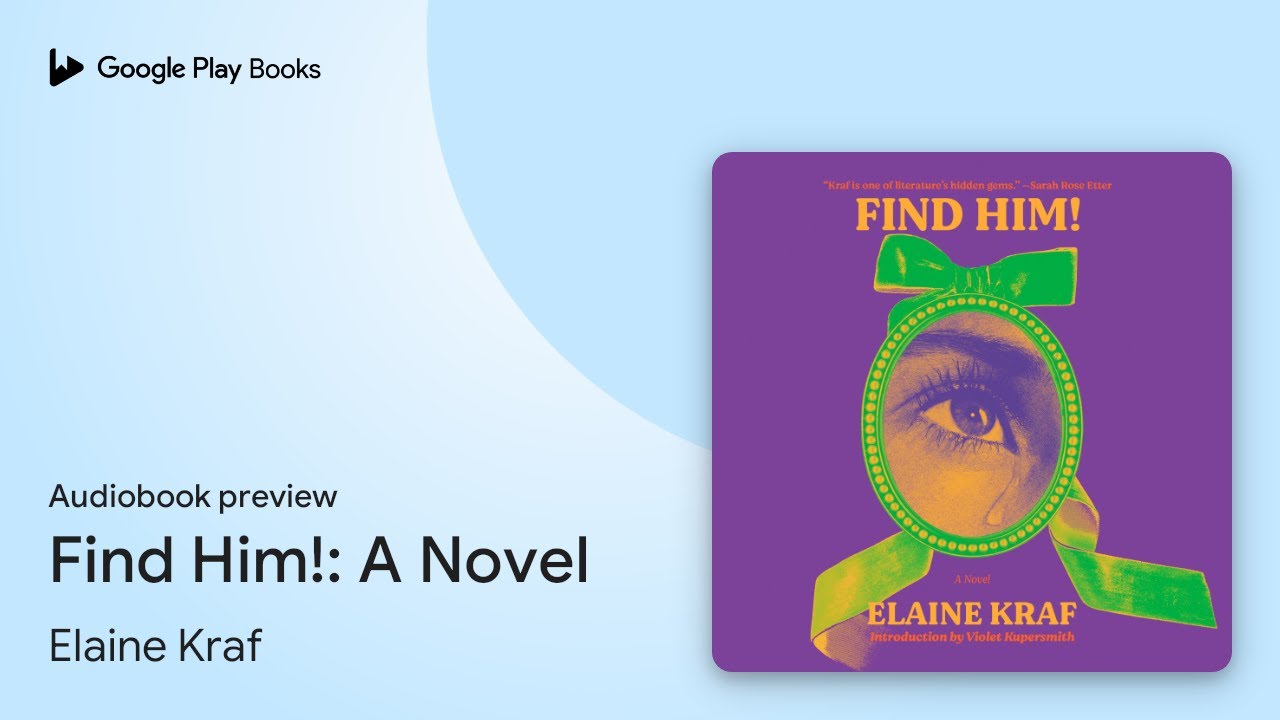 Find Him! A Novel by Elaine Kraf · Audiobook preview