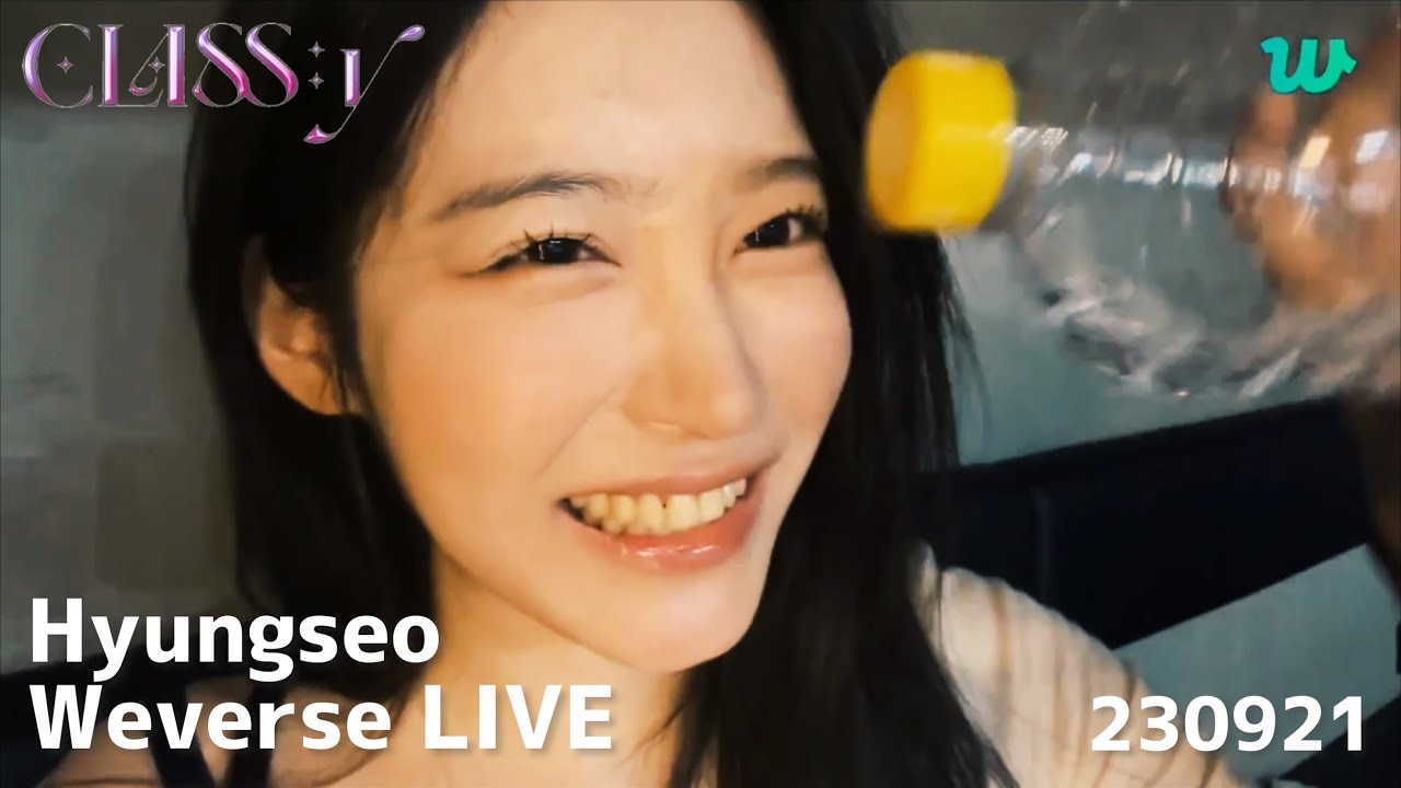 230921 CLASS:y Hyungseo Weverse LIVE '🥸'｜#CLASSy #클라씨