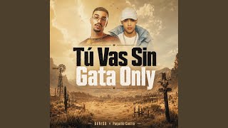 Tu Vas Sin Gata Only - DANISS