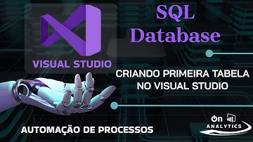 Criando Primeira Tabela no Visual Studio  - SQL Com Visual Studio -ETL-SSIS- Banco de Dados Avançado