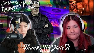 Thanks, We Hate Zak Bagans (Haunted Museum) | THANKS, WE HATE IT EPISODE 2