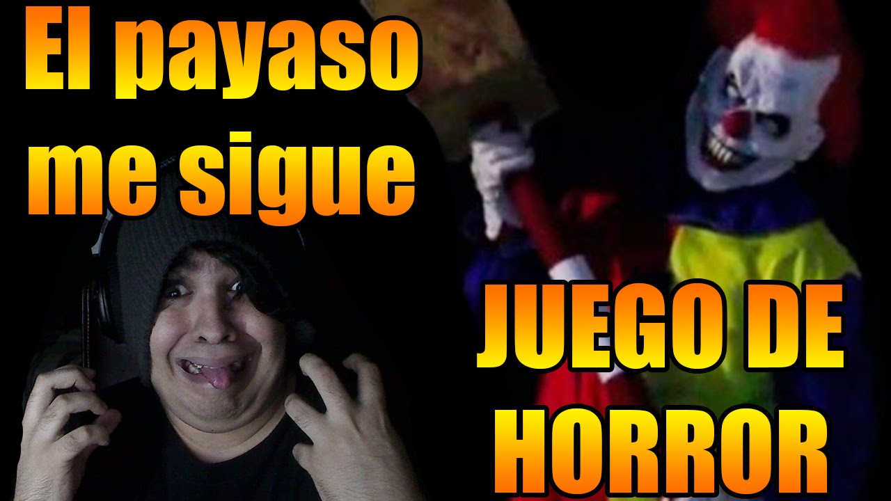 JUEGO DE HORROR EL PAYASO ME SIGUE 