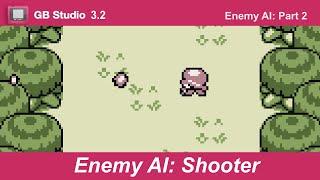 Enemy AI Part 2: Shooter in GB Studio 3.2