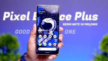 Official Pixel Experience Plus for Redmi Note 10 Pro, Smooth & Clean Ui Experience