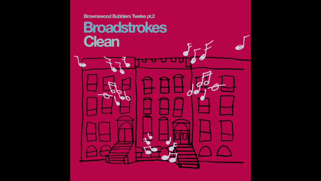 Guarda Broadstrokes - Clean su YouTube Guarda Broadstrokes - Clean su YouTube