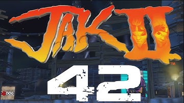 Jak and Daxter HD Collection Jak 2  Walkthrough Part 42
