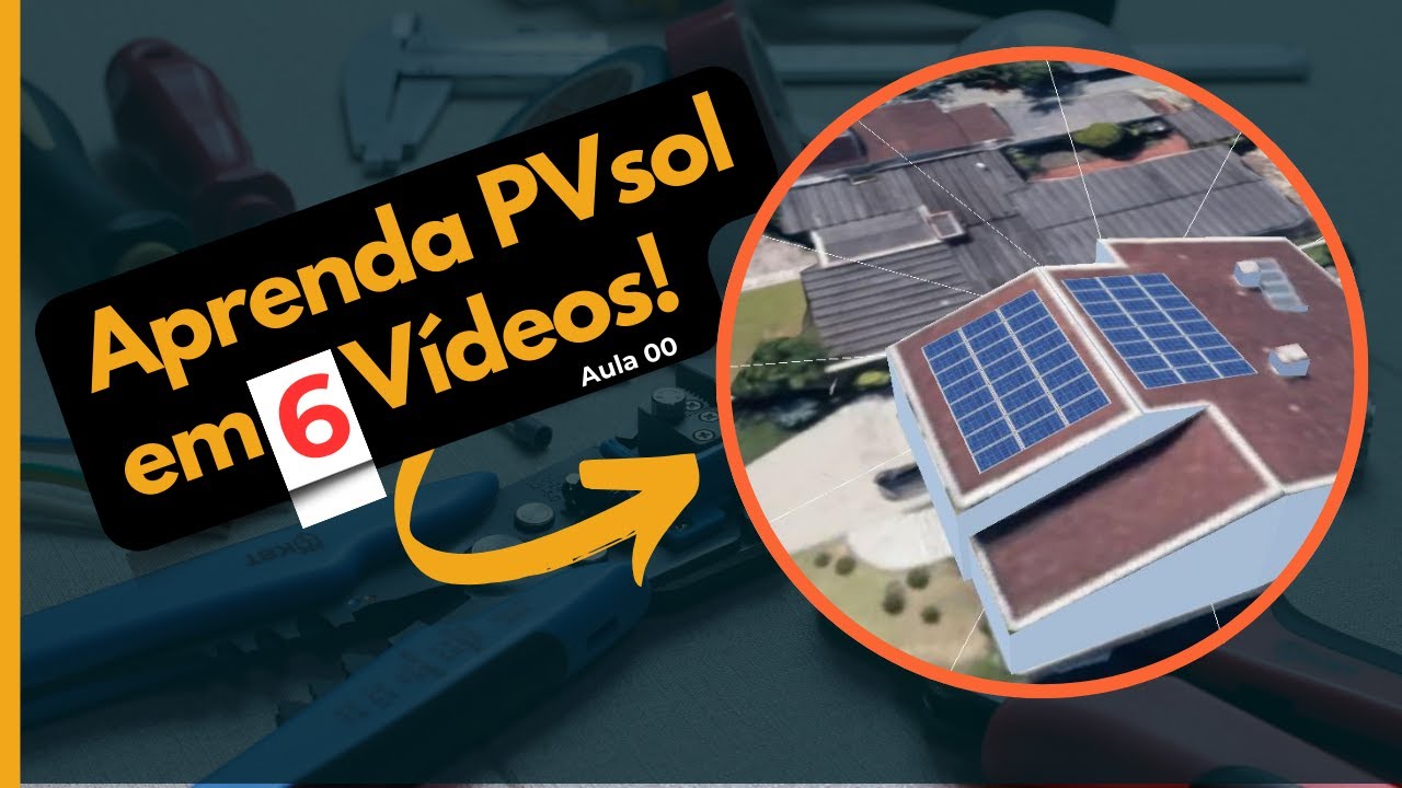 Dominando o PVsol do ZERO: Primeiros Passos para um Projeto Fotovoltaico 