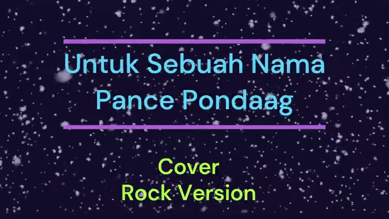 Untuk Sebuah Nama _ Pance Pondaag _ (Cover)_Rock Version