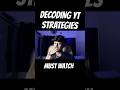 DECODING YT STRATEGIES (NO BAKVAS, DIRECT POINTS.) #strategies#youtubegrowth#decodingyt#viralshorts