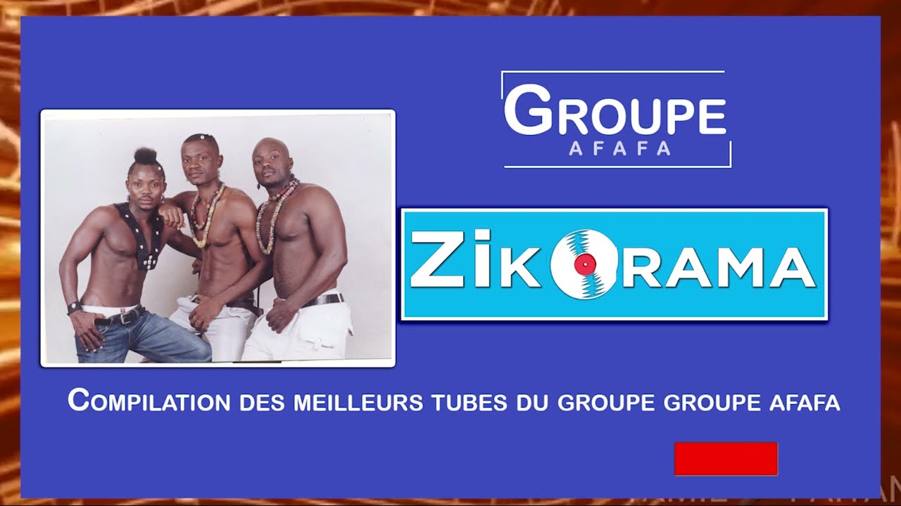 GROUPE AFAFA COMPILATION DE LEURS CHANSONS by ZIKORAMA