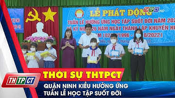 Quận Ninh Kiều hưởng ứng tuần lễ học tập suốt đời | Cần Thơ TV