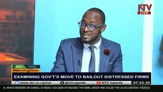 Examining governments move to bail out distressed firms | MorningAtNTV