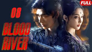 Blood River🔥EP08 | Gong Jun breaks the rules and leads his lover to dominate the world!