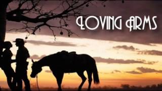 Loving Arms +  Kris Kristofferson/ Rita Colidge + Lyrics