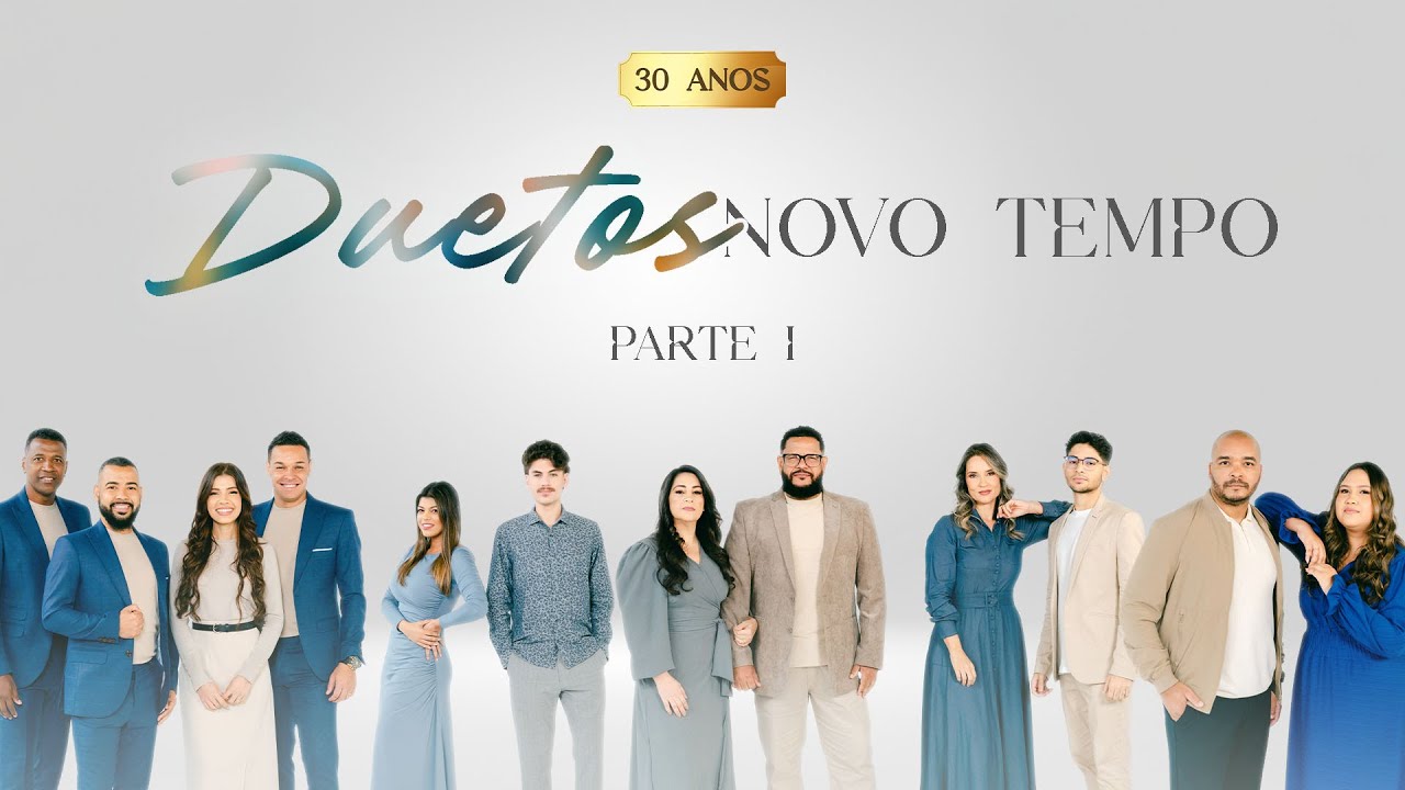 DUETOS NOVO TEMPO: 30 ANOS | PARTE 1