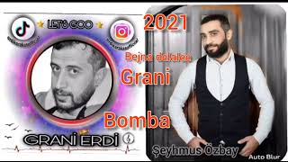 ŞEYHMUS ÖZBAY - GRANİ ERDİ (BEJNA DELALEE ) bomba gibi Grani kayıt 2021 Kürtçe şarkılar!!! Resimi