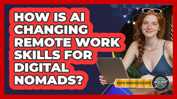 How Is AI Changing Remote Work Skills For Digital Nomads? - Digital Nomad Success Guide