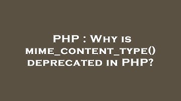 PHP : Why is mime_content_type() deprecated in PHP?