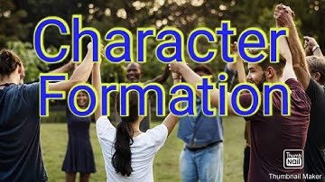 Character Formation Part 2 Full Discussion