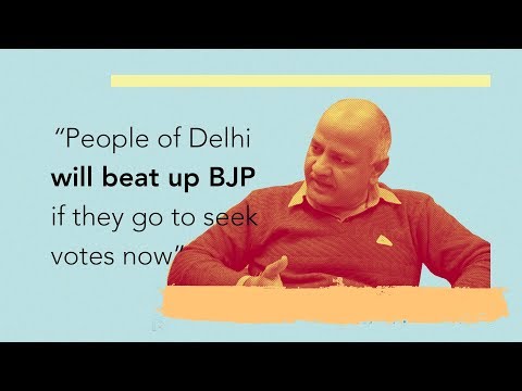 People of Delhi will beat up BJP if they go to seek votes now: Manish Sisodia