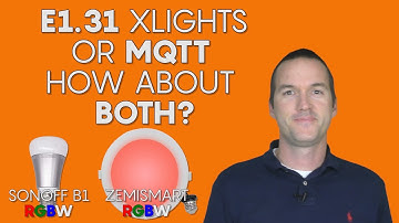 The BEST RGBW Light Firmware?  MQTT and E1.31 control (XLights) - Control Zemismart and Sonoff Bulbs