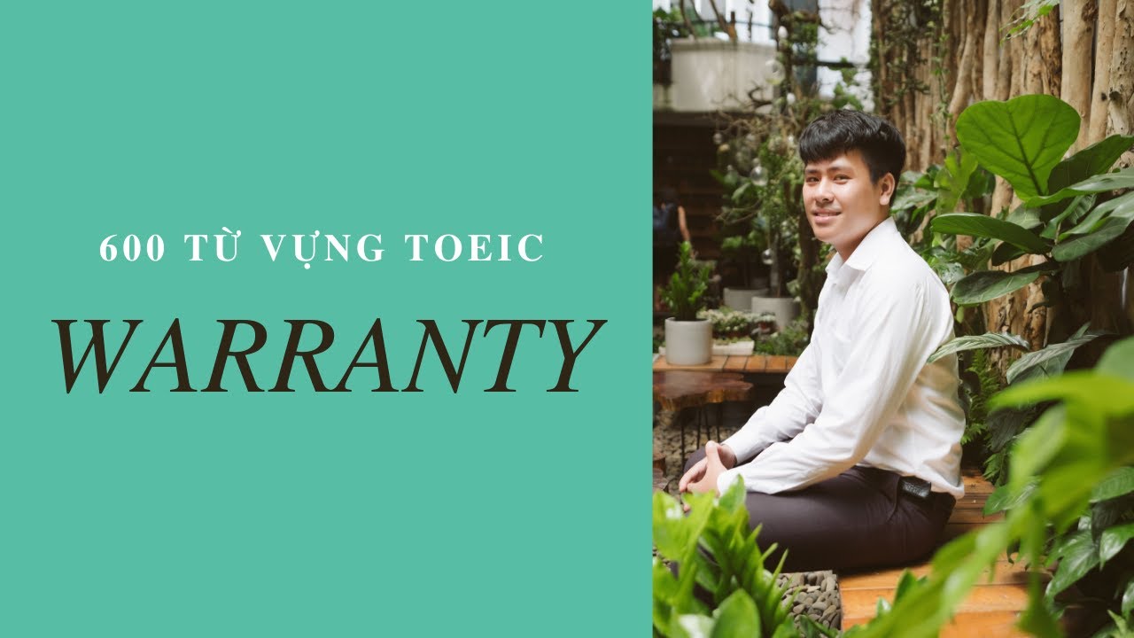 Học 600 Từ Vựng Toeic | Lesson 3: Warranty