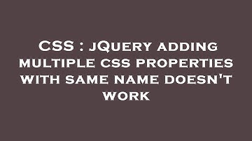 CSS : jQuery adding multiple css properties with same name doesn