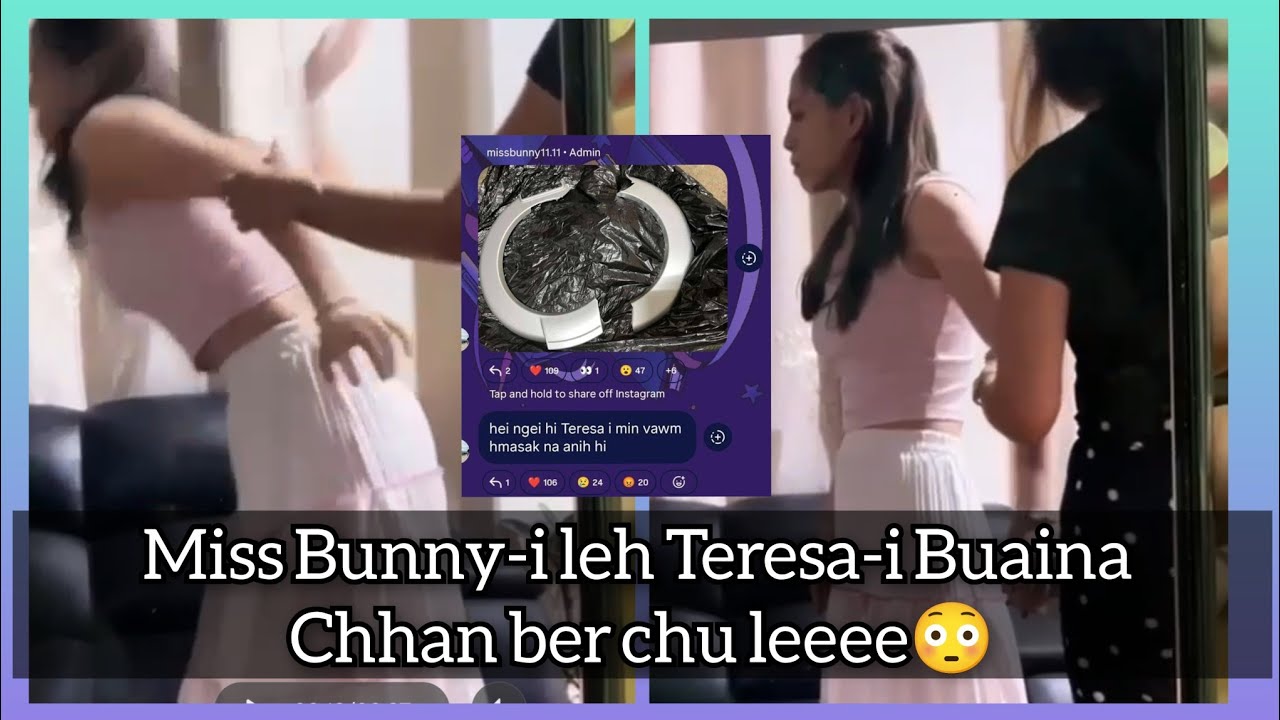 Teresai’n Miss Bunny-i a va vawm hmasa maw? Mahse Video in an la tel leh miah lo😬Tunge dik zawk ta?