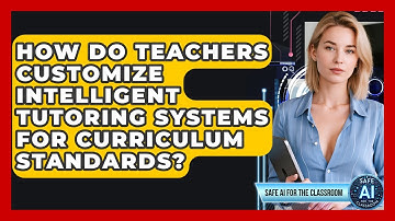 How Do Teachers Customize Intelligent Tutoring Systems For Curriculum Standards?